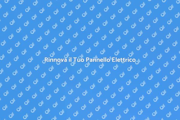 Ristruttura il Tuo Pannello Elettrico