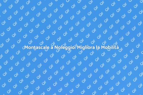 Noleggio Montascale: Vantaggi e Soluzioni