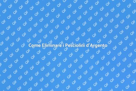 Disinfestazione Pesciolini d'Argento