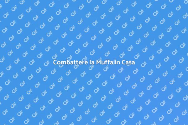 Prevenzione Muffa: Consigli Utili