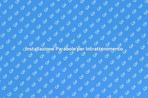 Installazione Parabole: Guida Completa