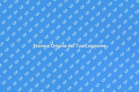 Origine del Cognome: Un Viaggio Affascinante