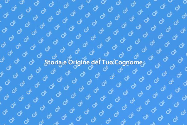 Scopri le Radici del Tuo Cognome