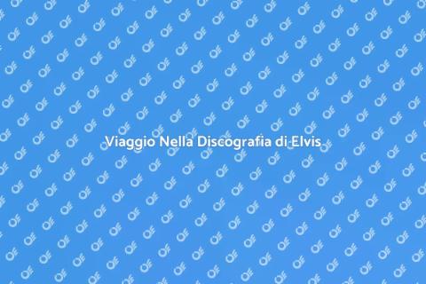 Discografia Completa di Elvis Presley