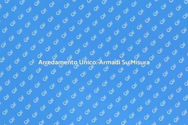 Armadi Su Misura: Arte e Design Unici