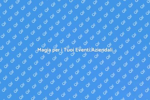 Assumere un Mago per Eventi Aziendali