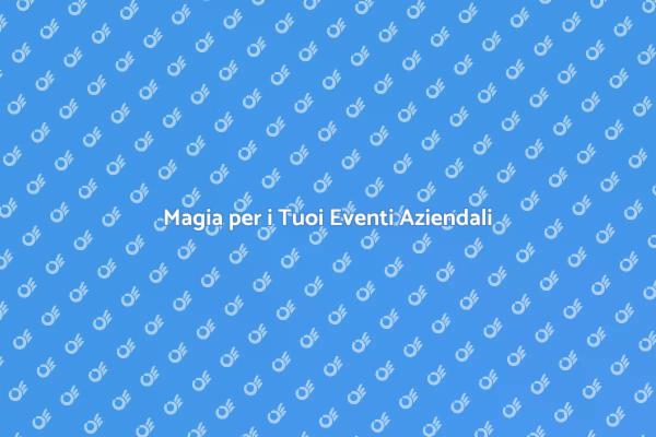 Trasforma il Tuo Evento con la Magia