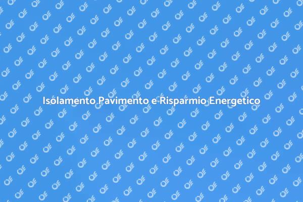 Isola il Pavimento e Risparmia Energia