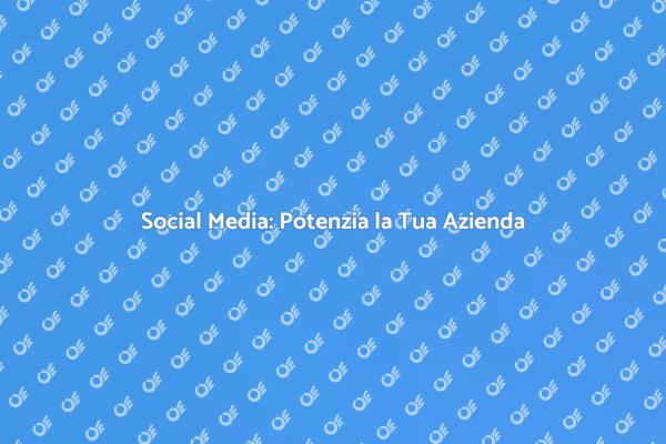 Sfrutta i Social Media per Crescere