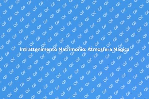Animazione Matrimonio: Giorno Indimenticabile