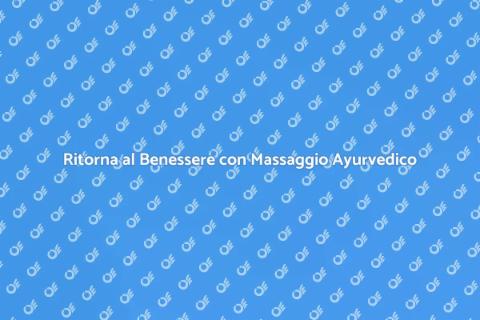 Massaggio Ayurvedico Personalizzato