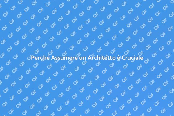 L'Importanza di un Architetto