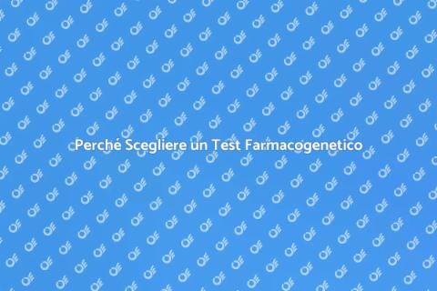 Test Farmacogenetico: Perché Eseguirlo