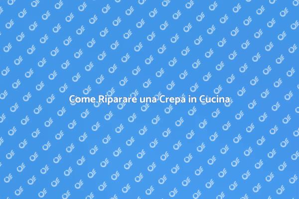 Riparazione Crepa Piano Cucina Semplice