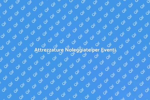 Noleggiare Attrezzature per Festival