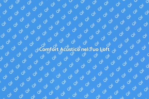 Isolamento Acustico in un Loft