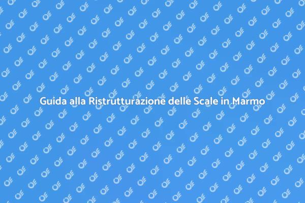 Ristrutturazione Scale: Guida Completa