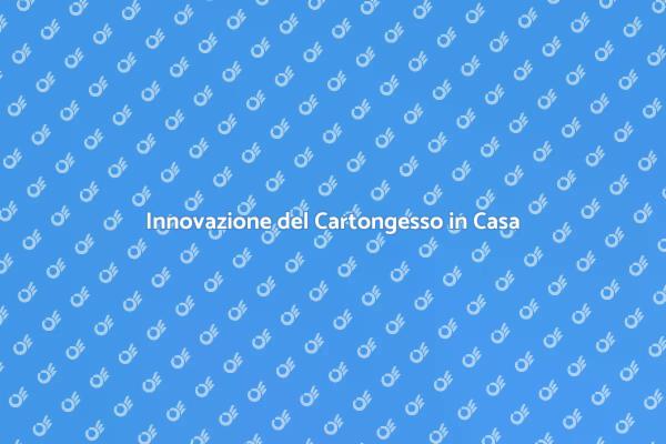 Cartongesso: Soluzione per la Casa Moderna
