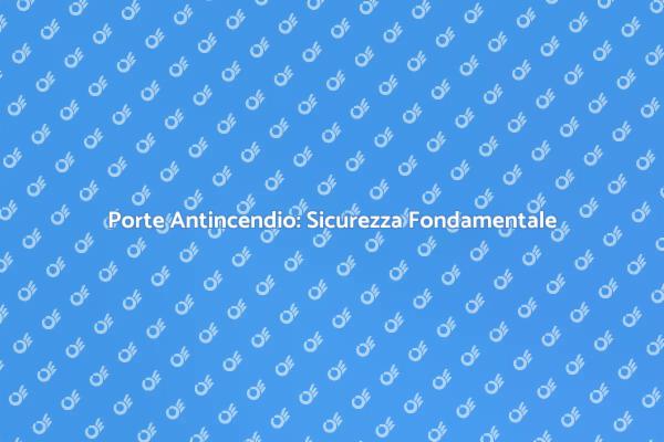Sicurezza con Porte Antincendio