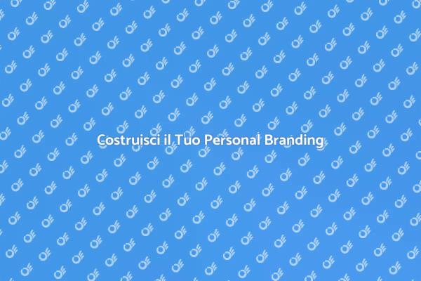 Sviluppa il Tuo Personal Branding