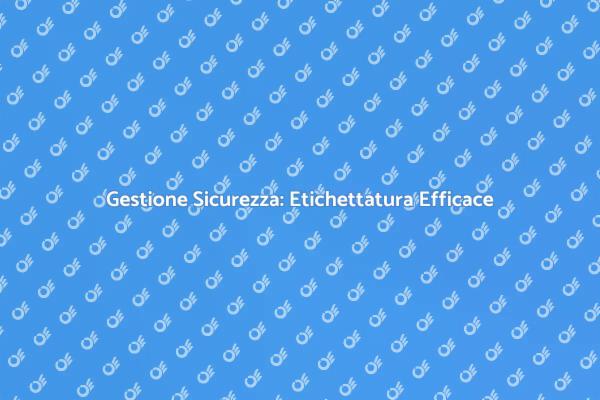 Sicurezza Domestica: Etichettatura Necessaria