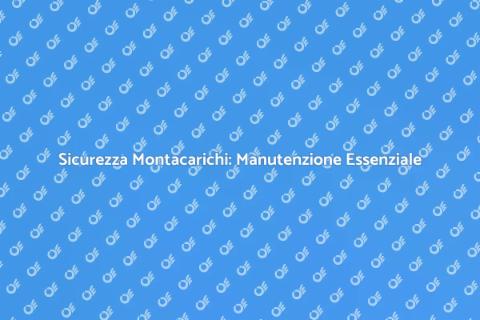 Manutenzione Montacarichi Edifici Pubblici