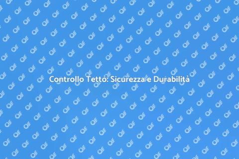 Ispezione del Tetto: Sicurezza Casa
