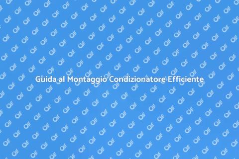 Montaggio Condizionatore Risparmio Energetico