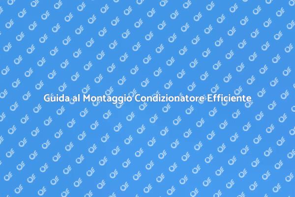 Installazione di Condizionatori Efficienti