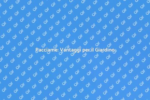 Pacciame: Il Segreto per un Giardino Perfetto