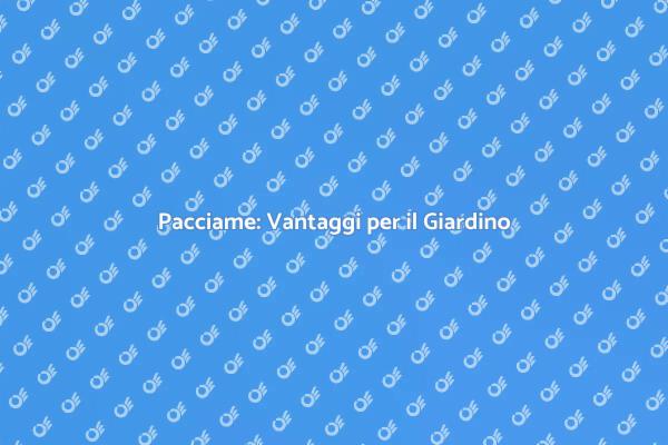 Pacciame: Un Alleato per il Giardino