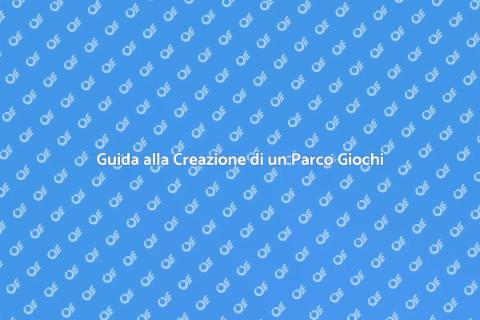 Costruire un Parco Giochi da Sogno