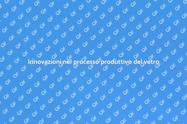 Vantaggi dell'ottimizzazione del vetro