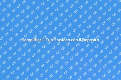 Deposito per Traslochi Residenziali