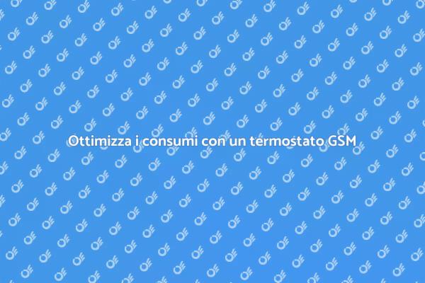 Gestisci l'energia con un termostato GSM