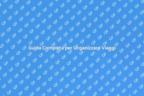 Organizzare un Viaggio Perfetto