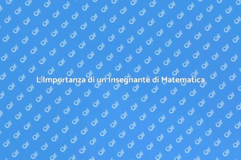 Insegnante di Matematica: La Chiave del Successo