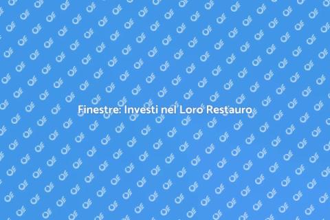 Restauro Finestre: Valorizza la Tua Casa