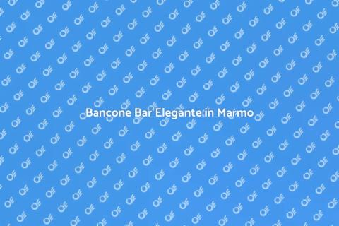 Bancone Bar in Marmo su Misura