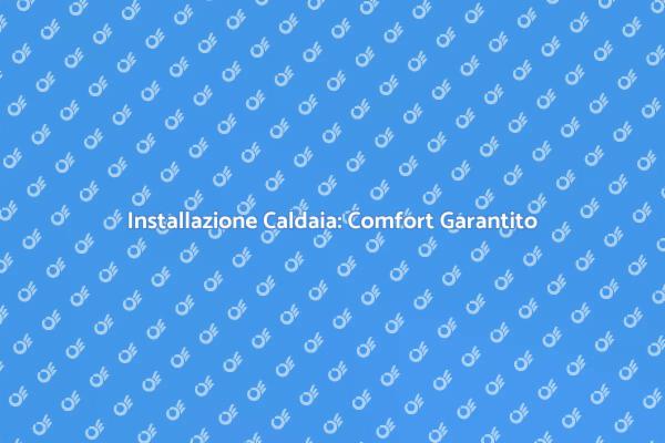 Guida all'Installazione della Caldaia
