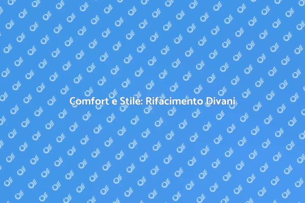 Ristruttura i Tuoi Divani e Poltrone