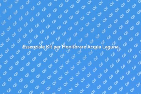Kit Analisi Acqua Laguna Essenziale