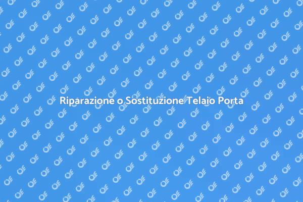 Telaio Porta: Sostituzione o Riparazione?