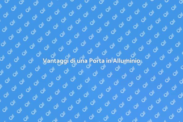 Scegli la Porta in Alluminio Giusta