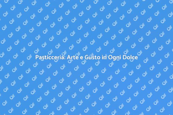 Delizia i Tuoi Ospiti con i Nostri Dolci