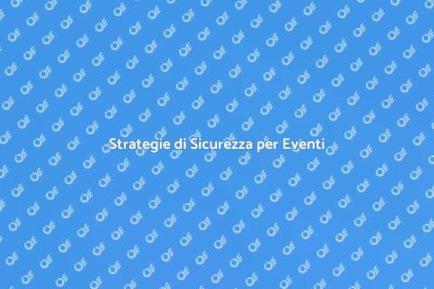Misure di Sicurezza per Eventi Sicuri