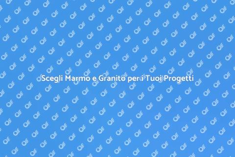 Marmo e Granito: Progetti Unici