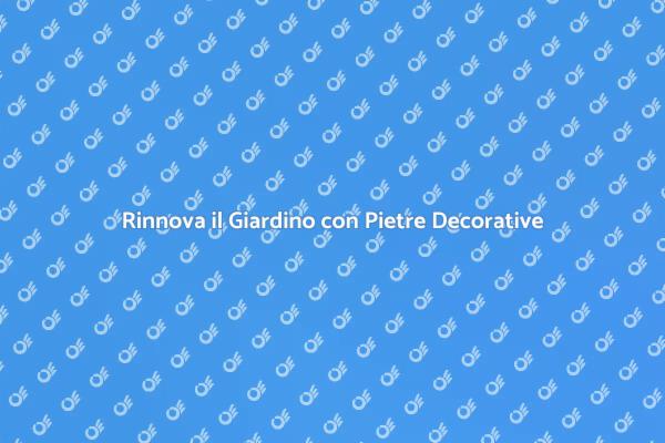 Trasforma il Tuo Giardino con Pietre
