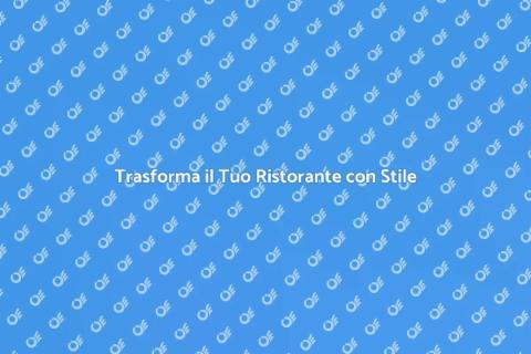 Ristrutturare un Ristorante: Guida Completa