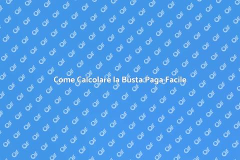 Calcolare la Busta Paga: Guida Essenziale
